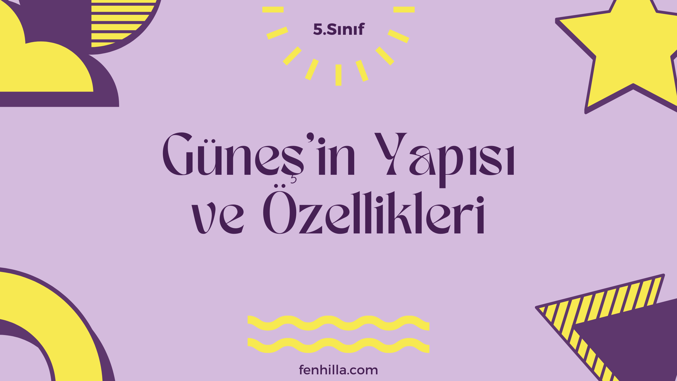 5.Sınıf Güneş’in Yapısı ve Özellikleri (Eski Müfredat) Konu Anlatımı